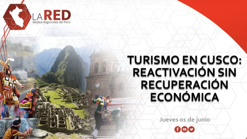 Reactivación del Turismo en Cusco: “Estamos languideciendo porque no hay visitantes”