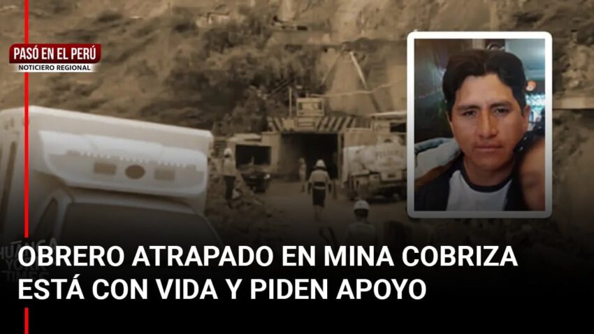 Pasó en el Perú | Obrero atrapado en mina Cobriza está con vida y piden apoyo de rescatistas especializados