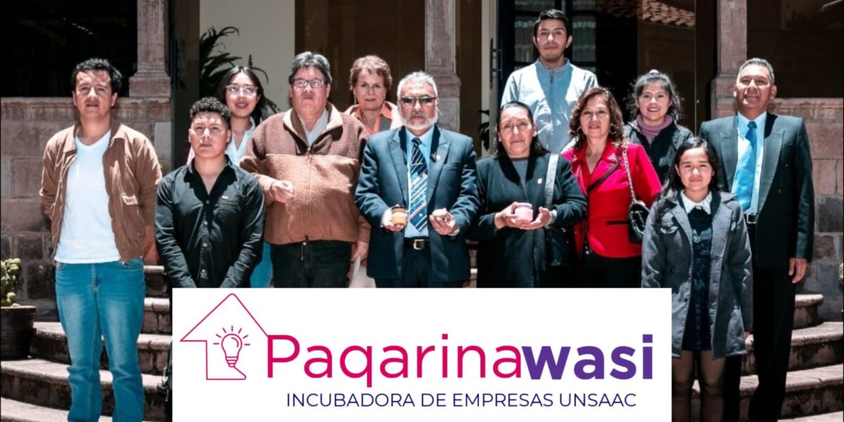 UNSAAC: Vicerrectorado de Investigación lanza Incubadora de Negocios Paqarina Wasi